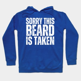 Sorry This Beard Is Taken Hoodie